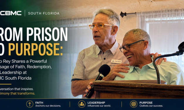 From Prison to Purpose – Justo Rey at the CBMC South Florida June 2026 Luncheon