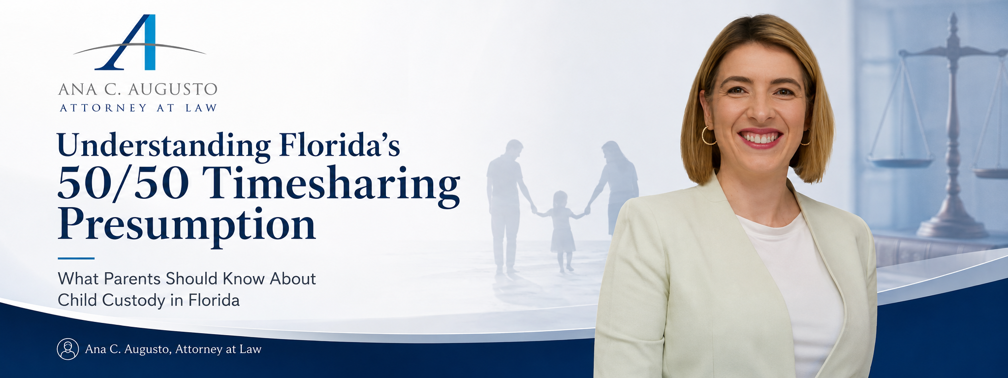 Ana Augusto – Understanding Florida’s 50/50 Timesharing Presumption