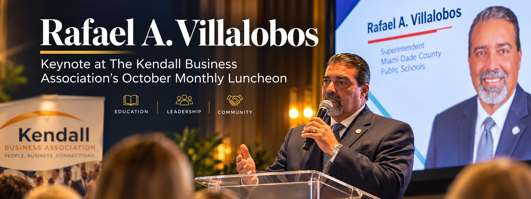 Superintendent Rafael A. Villalobos Shares His Vision for Miami-Dade Public Schools at Greater Kendall Business Association Luncheon
