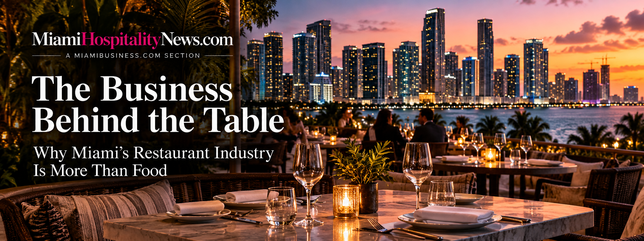 The Business Behind the Table: Why Miami’s Restaurant Industry Is More Than Food